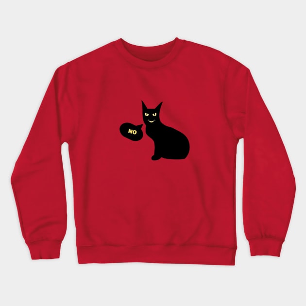 Black Cat Says No Crewneck Sweatshirt by NOUNEZ 